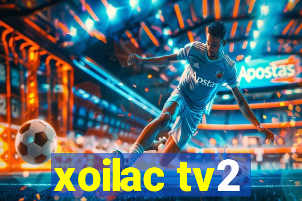 xoilac tv2