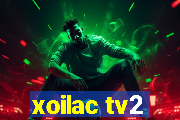 xoilac tv2