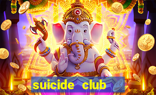 suicide club   hội tự tử