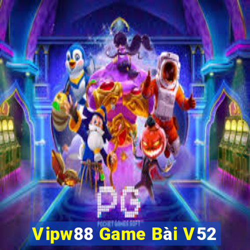 Vipw88 Game Bài V52