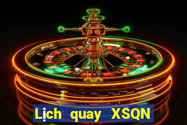 Lịch quay XSQN ngày 2