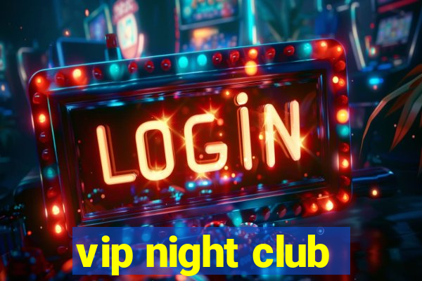 vip night club