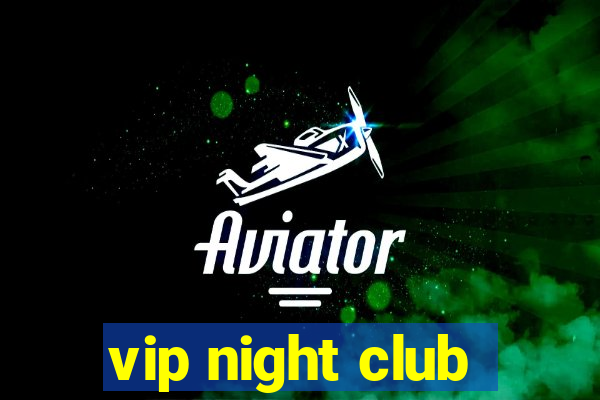 vip night club