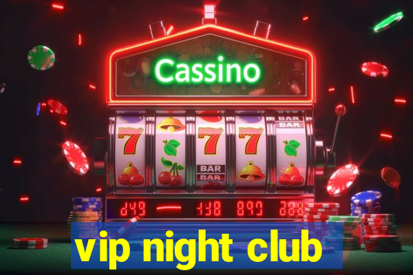 vip night club