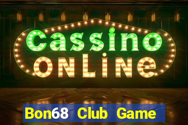 Bon68 Club Game Bài Ku.Fun