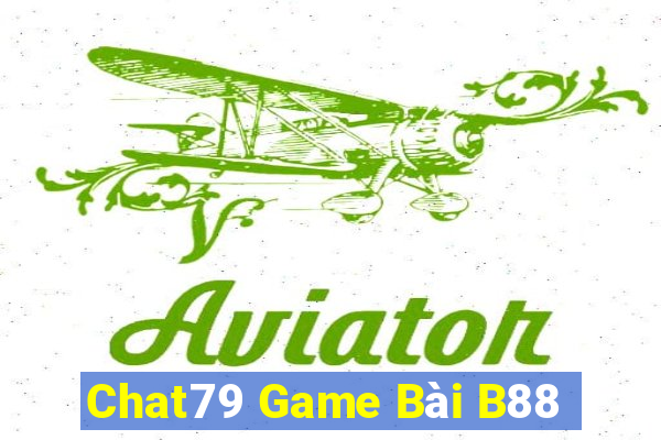 Chat79 Game Bài B88