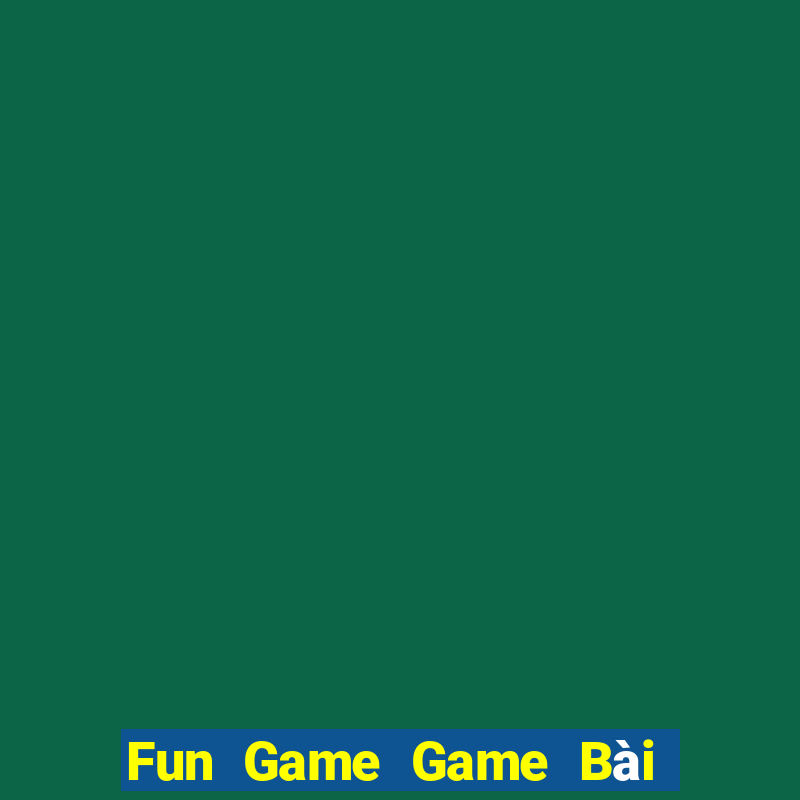 Fun Game Game Bài Uống Rượu