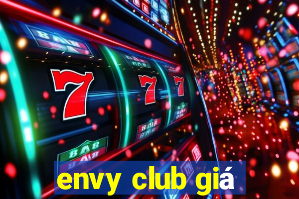 envy club giá