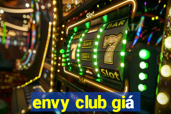 envy club giá