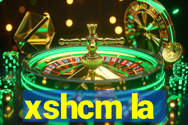 xshcm la