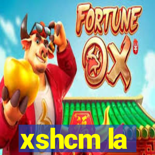 xshcm la