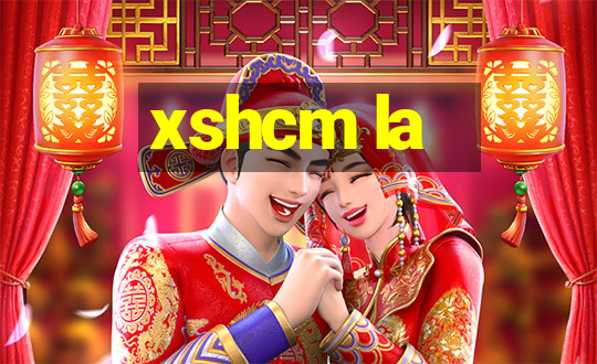 xshcm la