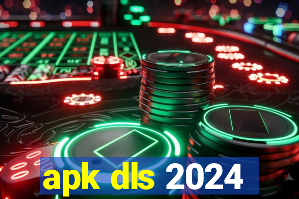 apk dls 2024