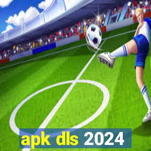 apk dls 2024