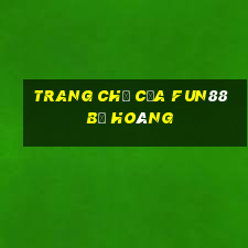 Trang chủ của Fun88 Bố Hoàng