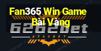 Fan365 Win Game Bài Vàng