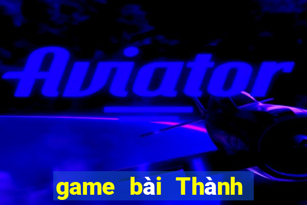 game bài Thành Đô Tải về