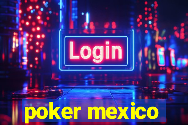 poker mexico