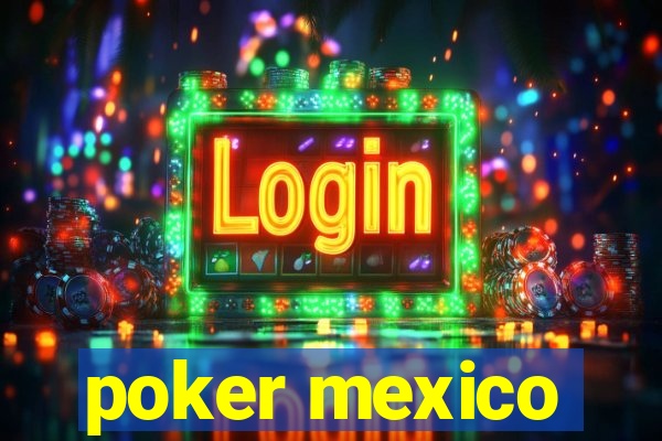 poker mexico