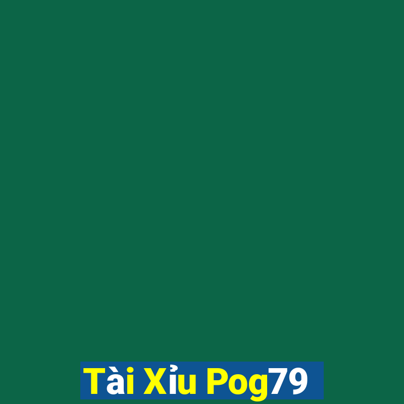 Tài Xỉu Pog79