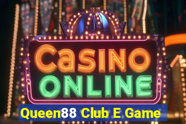 Queen88 Club E Game