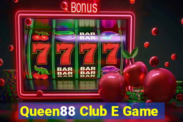 Queen88 Club E Game