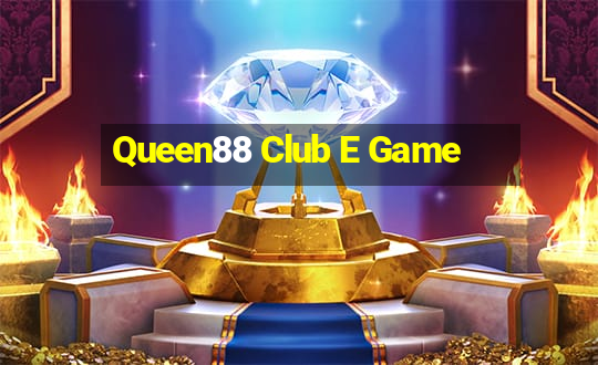 Queen88 Club E Game