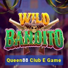 Queen88 Club E Game