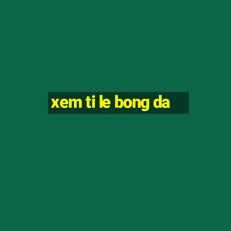 xem ti le bong da