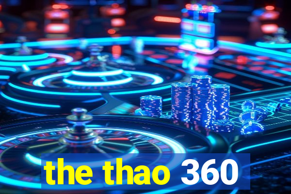 the thao 360