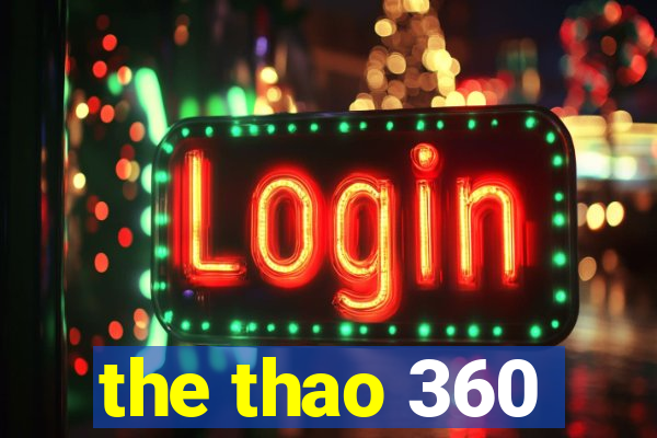 the thao 360