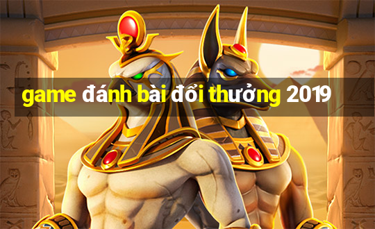 game đánh bài đổi thưởng 2019