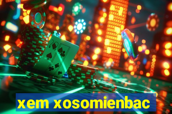 xem xosomienbac