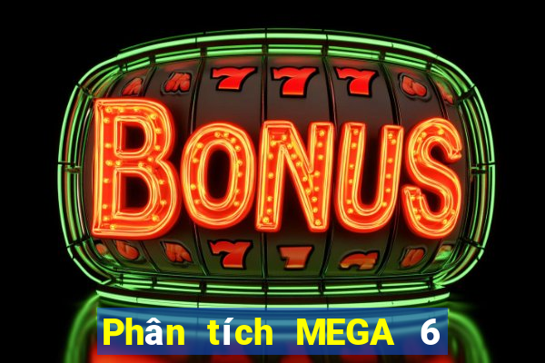 Phân tích MEGA 6 45 ngày 3