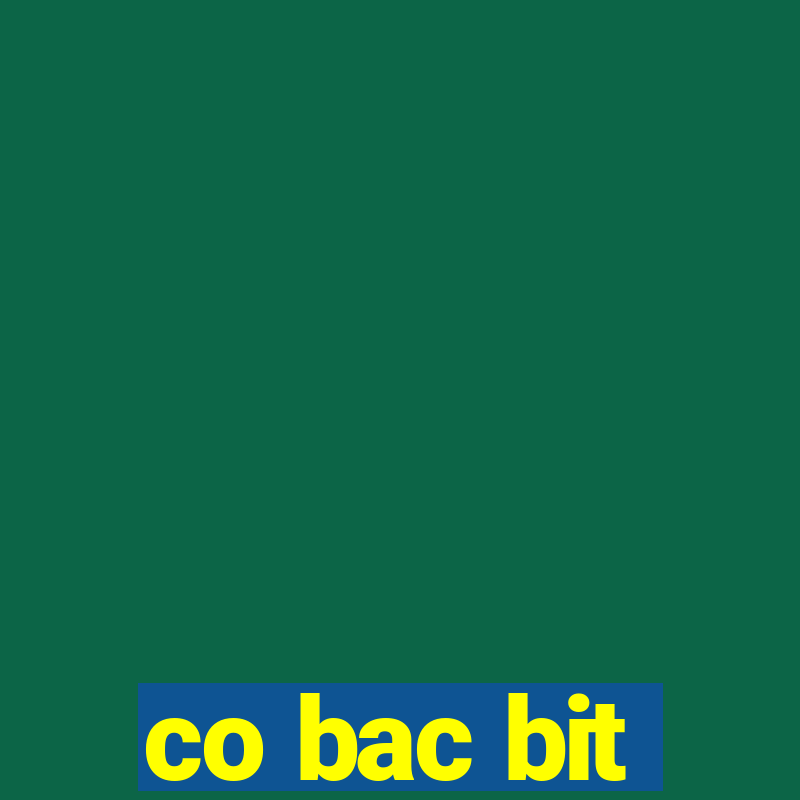 co bac bit