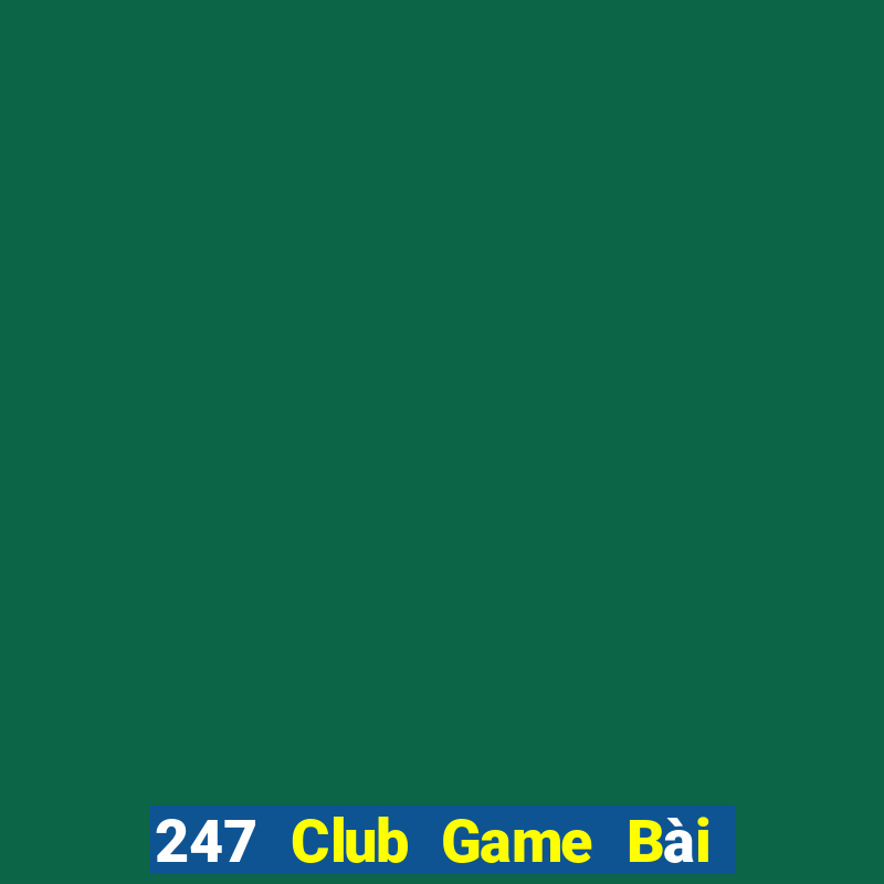 247 Club Game Bài Có Code