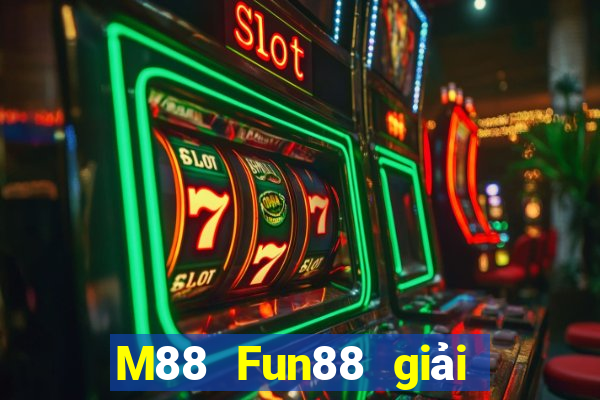 M88 Fun88 giải trí Việt nam Big Player Tải về