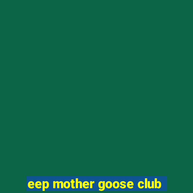 eep mother goose club