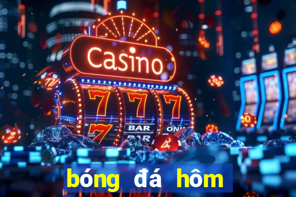 bóng đá hôm nay seagame 32