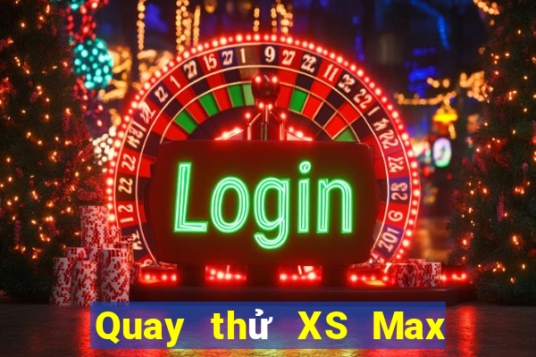 Quay thử XS Max 3D ngày 7