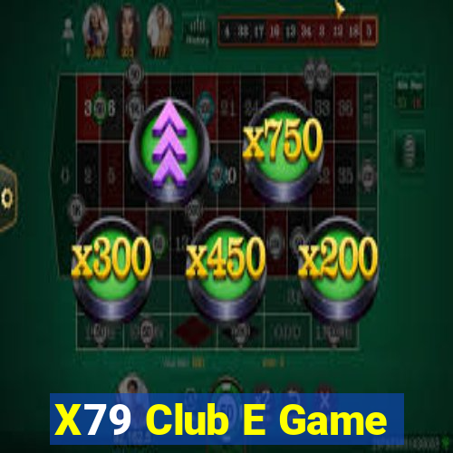 X79 Club E Game