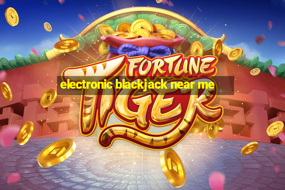 electronic blackjack near me