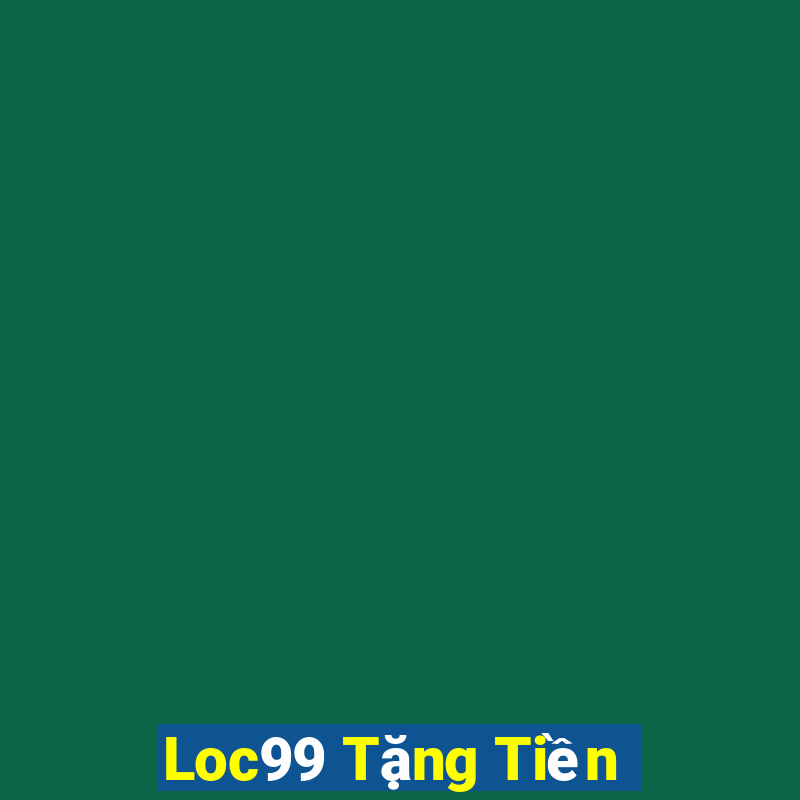 Loc99 Tặng Tiền