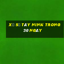 xổ số tây ninh trong 30 ngày