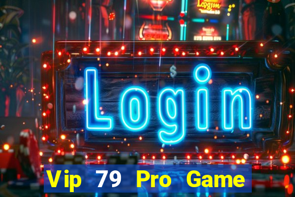 Vip 79 Pro Game Bài Lá