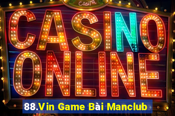 88.Vin Game Bài Manclub