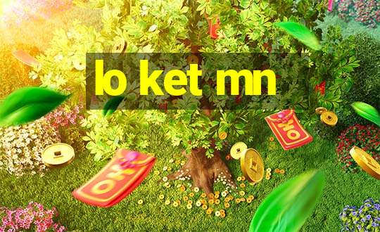 lo ket mn