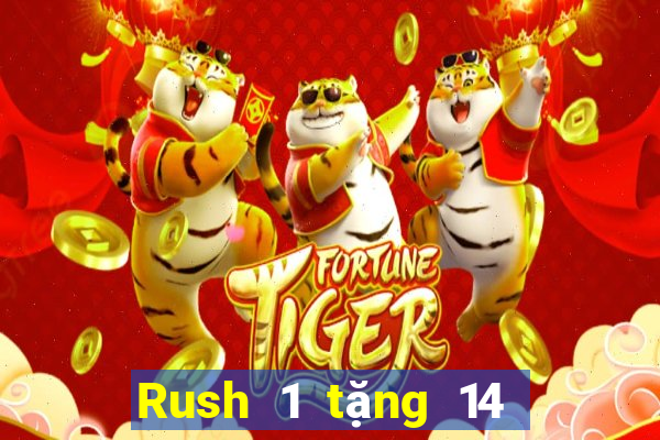 Rush 1 tặng 14 sắc vàng