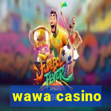 wawa casino