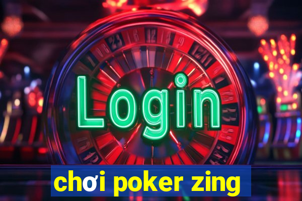 chơi poker zing